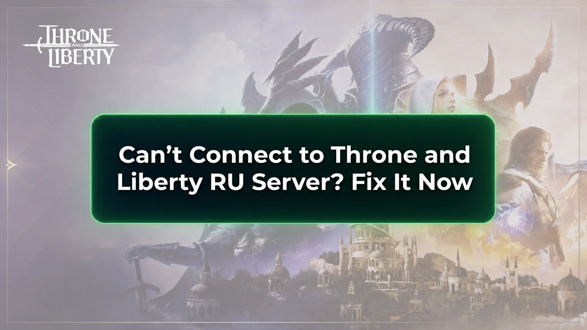 Cannot connect to Throne and Liberty RU Server