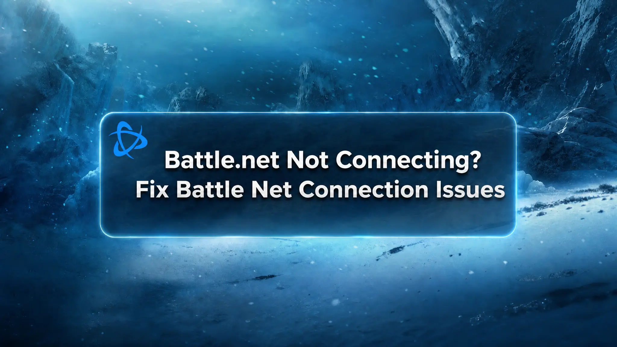 Battle.net not connecting or stuck on Connecting