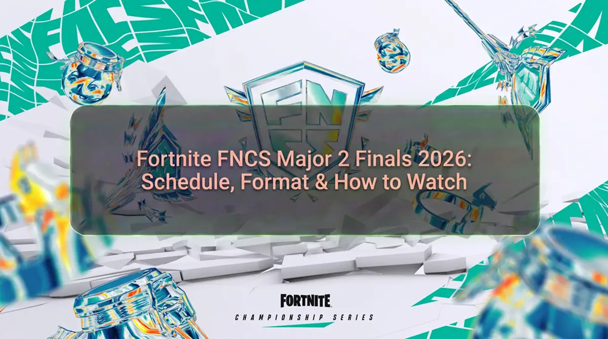 FNCS Major 2 Finals 2026 schedule and format overview