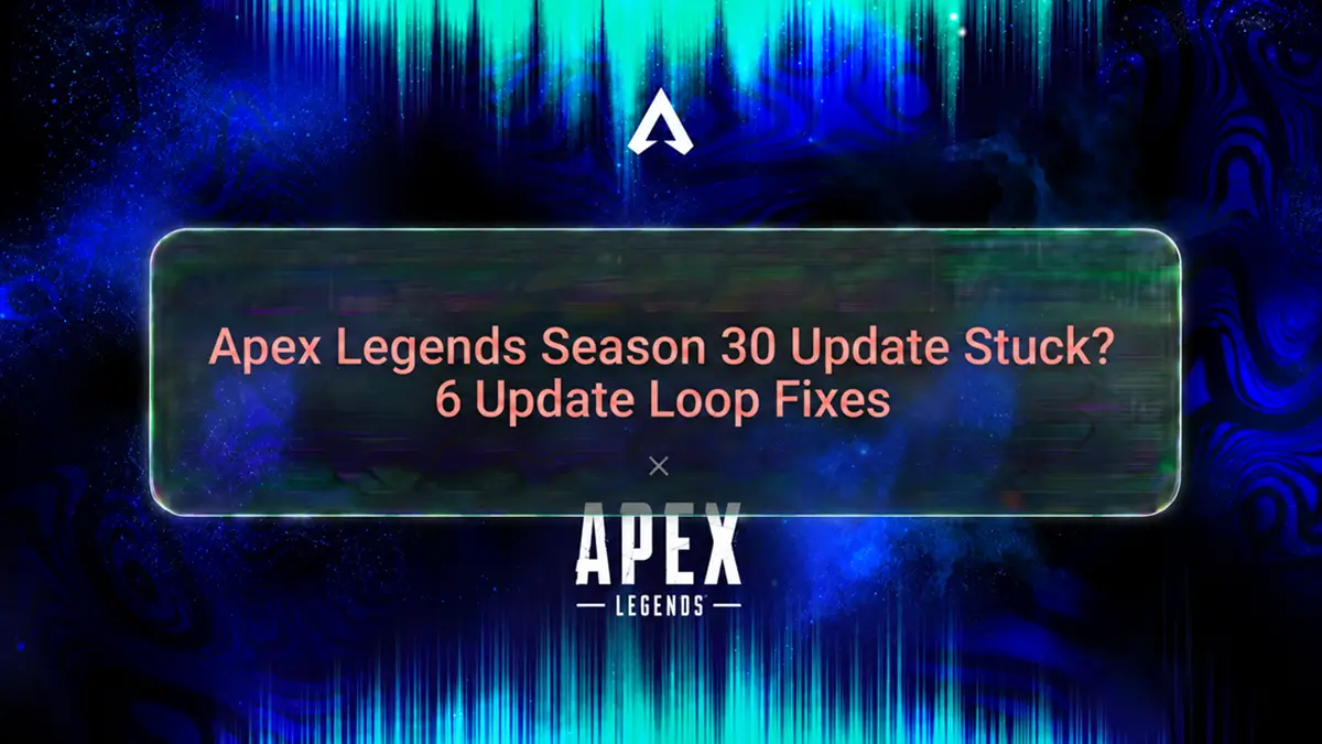 Apex Legends Season 30 update stuck fixes