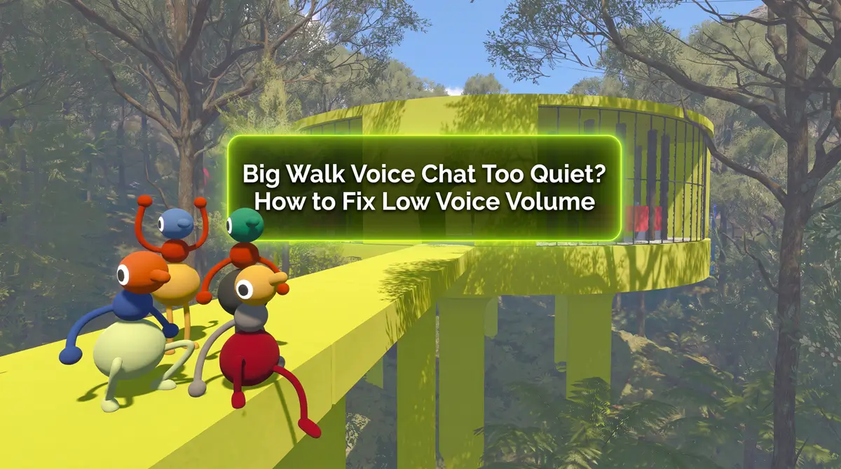 Big Walk voice chat too quiet after Patch 1.4.8