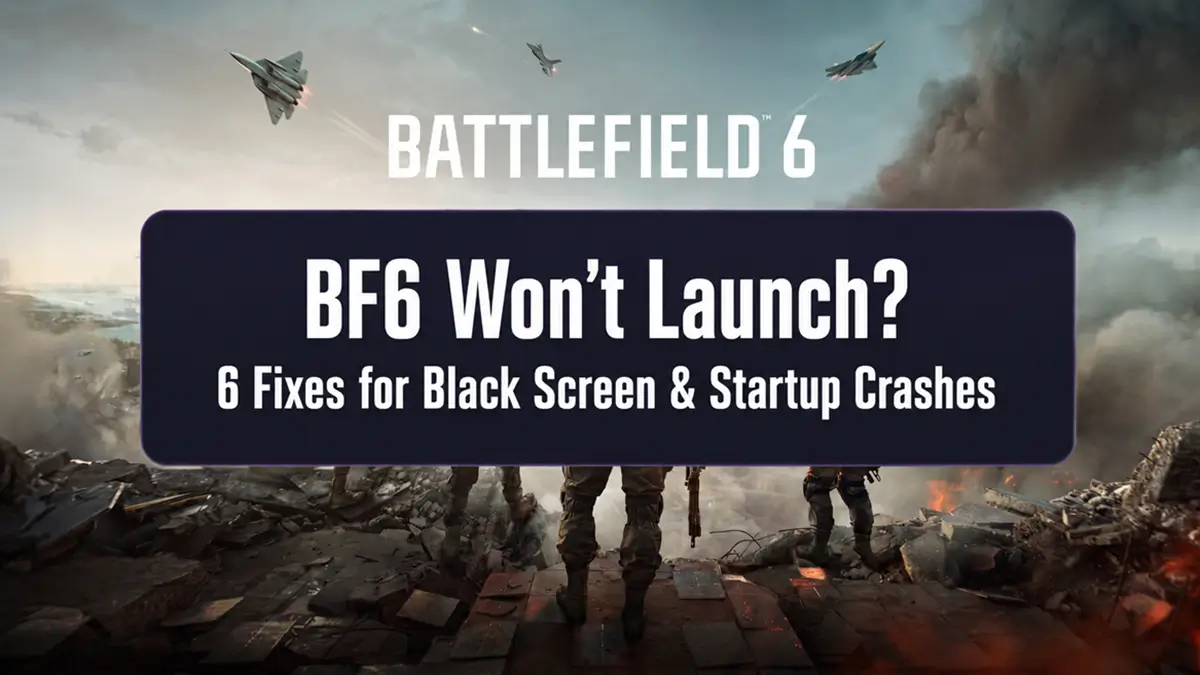 BF6 won't launch and startup crash fixes on PC