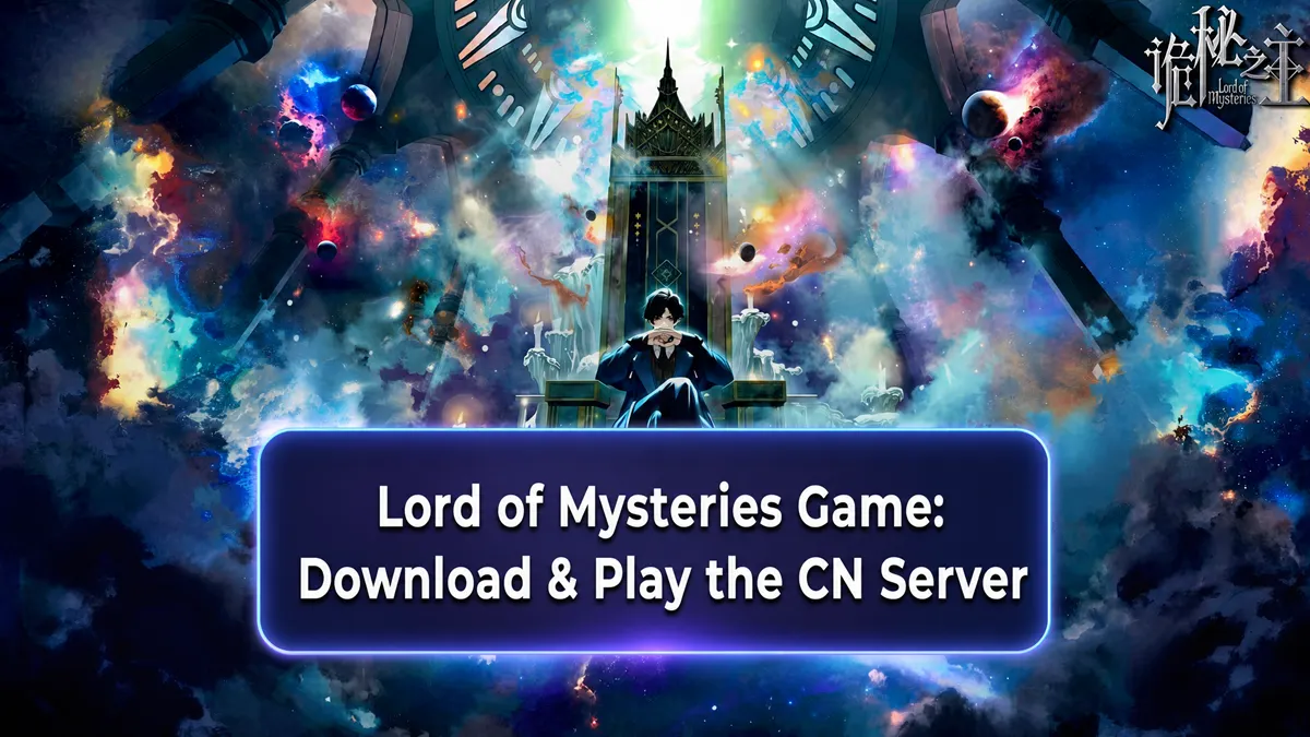 Скачивание Lord of Mysteries и руководство по китайскому серверу