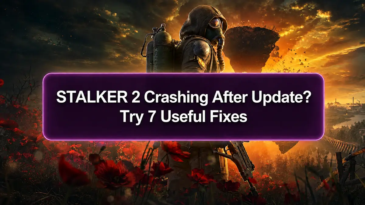 STALKER 2 crashing after Update 2.0 fixes