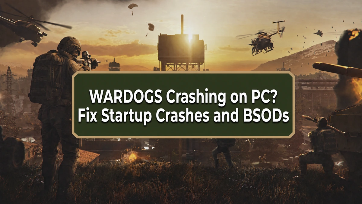 WARDOGS crashing on PC with startup crash and BSOD issues