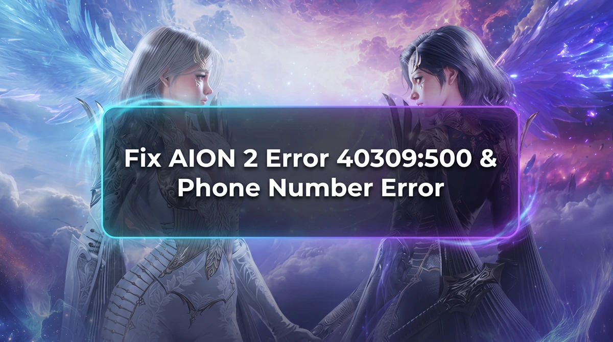 AION 2 error 40309:500 and phone number verification error