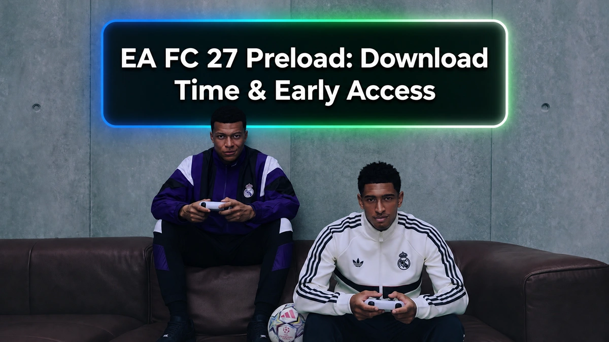 Предзагрузка EA FC 27 и время скачивания перед ранним доступом