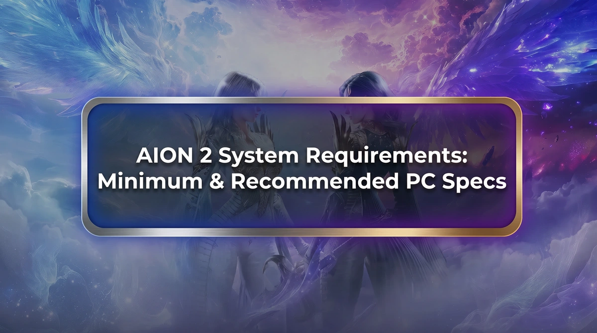 Configuration requise et spécifications PC recommandées pour AION 2